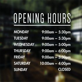 opening hours sign window sticker