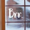 Brr Christmas Window Sticker - Seasonal Stickers - Christmas Stickers