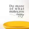 Do More Of What Makes You Happy Wall Sticker - Motivational Wall Stickers